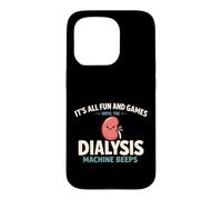 Custodia per iPhone 15 Pro It's All Fun and Games Until The Dialysis Machine Beeps