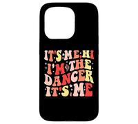 Custodia per iPhone 15 Pro It's Me Hi I'm The Dancer It's Me