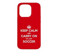 Custodia per iPhone 15 Pro Keep Calm and Carry On It's Just Soccer - Divertente