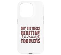 Custodia per iPhone 15 Pro La mia routine di fitness è Chasing Toddlers Citazione divertente