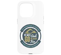 Custodia per iPhone 15 Pro La montagna chiama Dobbiamo andare e prepararci