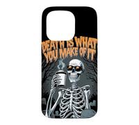 Custodia per iPhone 15 Pro La morte è ciò che ne fai, figo, divertente, scheletro, Halloween
