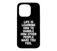 Custodia per iPhone 15 Pro La vita sta imparando a gestire come le persone ti fanno sentire...