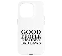 Custodia per iPhone 15 Pro Le brave persone disobbediscono alle cattive leggi (Dichiarazione di resistenza ribelli)
