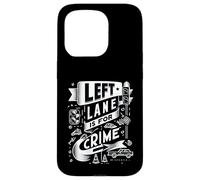 Custodia per iPhone 15 Pro Left Lane Is For Crime Highway Driving Sarcastic Joke |-