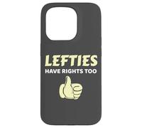 Custodia per iPhone 15 Pro Lefties Have Rights Too Left Handed