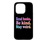 Custodia per iPhone 15 Pro Leggi libri, Sii gentile, Rimani strano - Fun Bookworm Donne Leggere