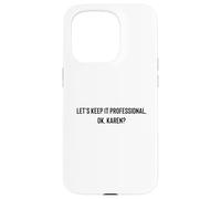 Custodia per iPhone 15 Pro Let's Keep it Professional, OK, Karen funny meme