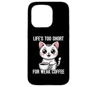 Custodia per iPhone 15 Pro Life's Too Short For Weak Coffee