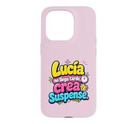 Custodia per iPhone 15 Pro Lucía no llega tarde, crea suspense humor frase divertida