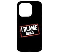 Custodia per iPhone 15 Pro Maglietta con scritta "I Blame BRAD"