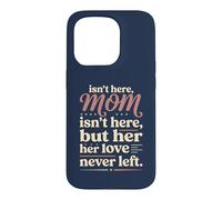 Custodia per iPhone 15 Pro Mamma Isn't Here ma Il suo amore mai lasciato Memorial 5