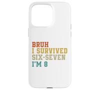Custodia per iPhone 15 Pro Max 8° Compleanno Sei Sette Ragazzo Io Sono 8 Anni Bruh 6 7 Bday Kids