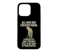 Custodia per iPhone 15 Pro Max All Men Are Created Equal Only The Best Still Play Golf