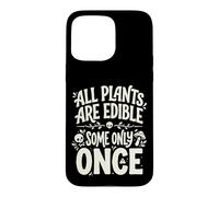 Custodia per iPhone 15 Pro Max All Plants are Edible Some Only Once Funny Nature Humor