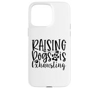 Custodia per iPhone 15 Pro Max Allevare cani è estenuante per gli amanti dei cani umorismo