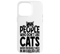 Custodia per iPhone 15 Pro Max Amante dei gatti Proprietario Persone divertenti a cui non piacciono i gatti erano topi