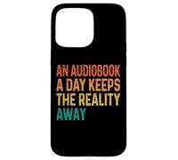 Custodia per iPhone 15 Pro Max An Audiobook A Day Keeps The Reality Away