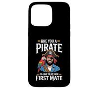 Custodia per iPhone 15 Pro Max Are You A Pirate I'd Like To Be Your First Mate -