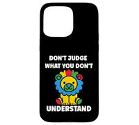 Custodia per iPhone 15 Pro Max Autistic don't judge what you don't understand autism