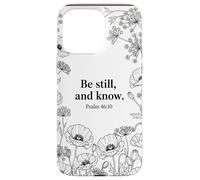 Custodia per iPhone 15 Pro Max Be still, and know. Psalm 46:10 Cristo Fede Fiore Bibbia Art