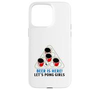 Custodia per iPhone 15 Pro Max Beer Is Here Let's Pong Girls (Slogan divertente per bere una festa)