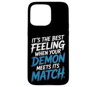 Custodia per iPhone 15 Pro Max Best Feeling When Your Demon Meets Its Match |-