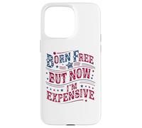 Custodia per iPhone 15 Pro Max Born A Free But Now I'm Expensive Funny 4th Of July