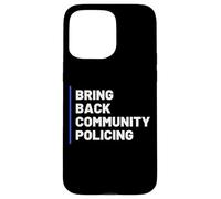 Custodia per iPhone 15 Pro Max Bring Back Community Policing Police Resource Officer Cops