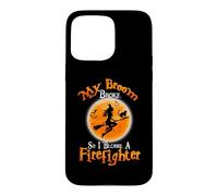 Custodia per iPhone 15 Pro Max Broom Broke So I Became A Firefighter Halloween Costume