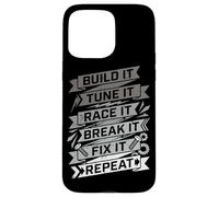 Custodia per iPhone 15 Pro Max Build It Tune It Race It Break It Fix It Repeat Car Lover