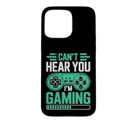 Custodia per iPhone 15 Pro Max Can’t Hear You I’m Gaming for Video Game Lovers Funny Gamers