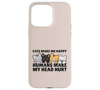 Custodia per iPhone 15 Pro Max Cats Make Me Very Happy Humans Make My Head Hurt Cat Lover