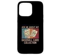 Custodia per iPhone 15 Pro Max Chiedimi informazioni sulla mia collezione di carte da baseball Trading Card Hobby