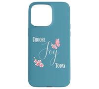 Custodia per iPhone 15 Pro Max Choose Joy Today Farfalla Floreale Citazione