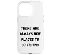 Custodia per iPhone 15 Pro Max Ci sono sempre nuovi posti dove andare a pescare