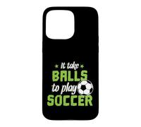 Custodia per iPhone 15 Pro Max Ci vogliono palle per giocare a calcio