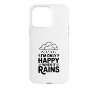 Custodia per iPhone 15 Pro Max Citazione I'm Only Happy When It Rains