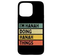 Custodia per iPhone 15 Pro Max Citazione personalizzata divertente I'm Hanah Doing Hanah Things
