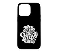 Custodia per iPhone 15 Pro Max Cleaning Lady is Here - Funny Housekeeping