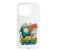 Custodia per iPhone 15 Pro Max Clocking Out In Tutti I Sensi Della Parola Divertente Pensionamento