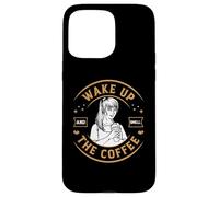 Custodia per iPhone 15 Pro Max Coffee Lover Wake Up And Smell The Coffee Cafeine Baristas