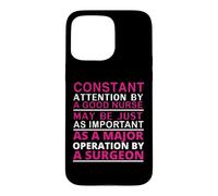Custodia per iPhone 15 Pro Max Constant Attention By A Good Nurse Funny Nursing Nurses