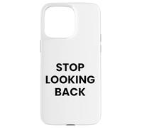 Custodia per iPhone 15 Pro Max Cover "Stop Looking Back" - IPhone 17/17 Pro/ 17 Pro Max