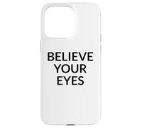 Custodia per iPhone 15 Pro Max Credi ai tuoi occhi Verità sulla protesta politica narrativa