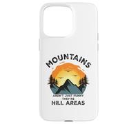 Custodia per iPhone 15 Pro Max Dad Joke Word Pun Mountains aren't Funny They're Hill Areas