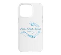 Custodia per iPhone 15 Pro Max Dead. Buried. Raised - Christian Church Baptism Romans 6:4