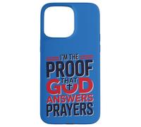 Custodia per iPhone 15 Pro Max Design con scritta "I'm The Proof God Answers Prayers"