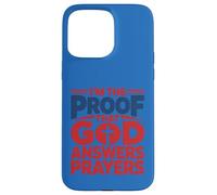 Custodia per iPhone 15 Pro Max Design con scritta "I'm The Proof God Answers Prayers"