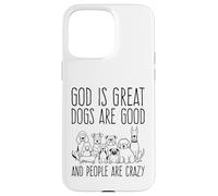 Custodia per iPhone 15 Pro Max Dio è grande, i cani sono bravi e le persone sono pazze amanti dei cani
